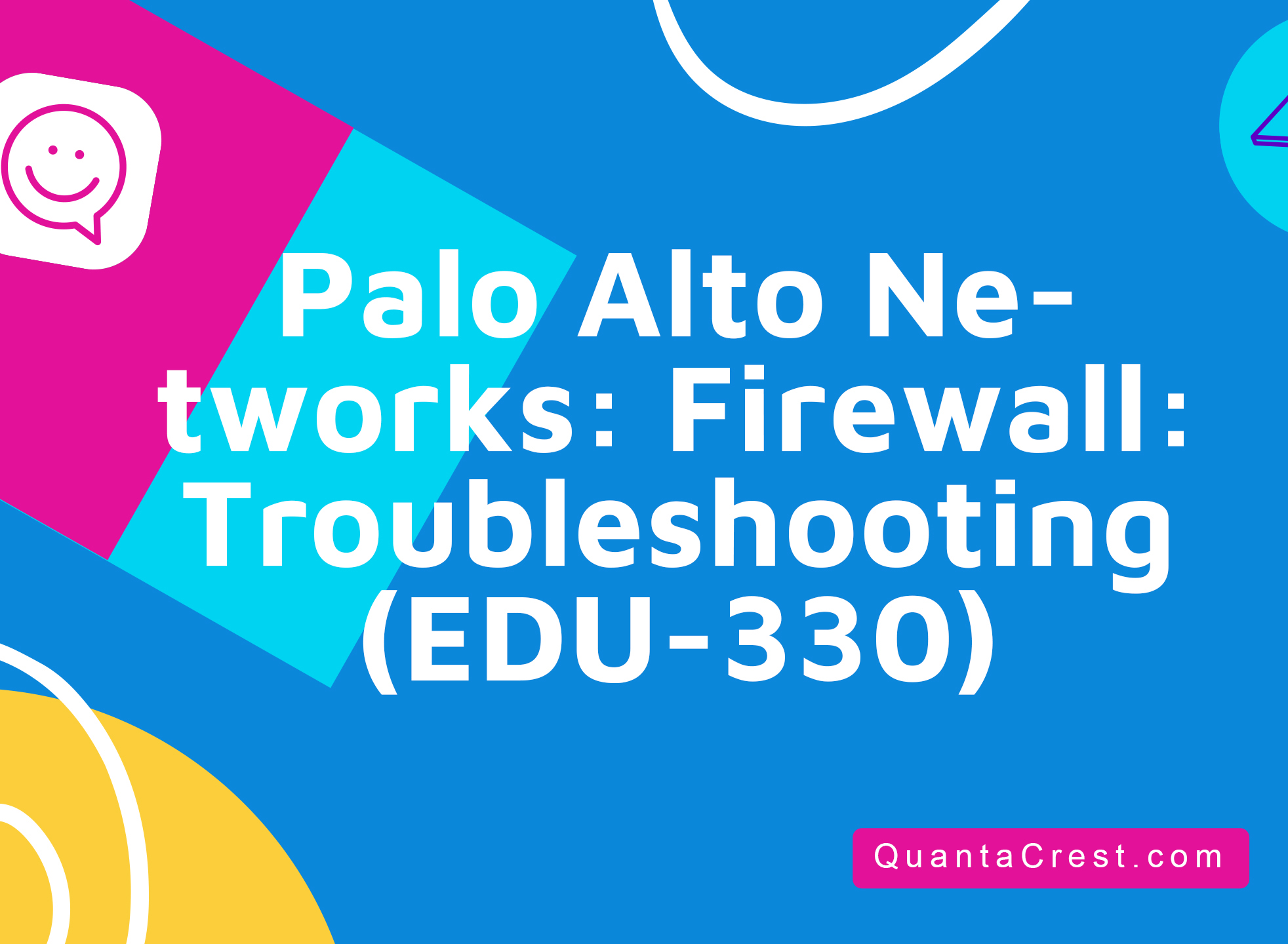 Palo Alto Networks: Firewall: Troubleshooting (EDU-330)